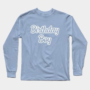 Birthday Boy Long Sleeve T-Shirt